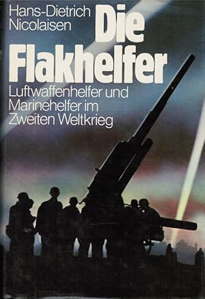 Imagen del vendedor de Die Flakhelfer : Luftwaffenhelfer u. Marinehelfer im 2. Weltkrieg. a la venta por Schrmann und Kiewning GbR