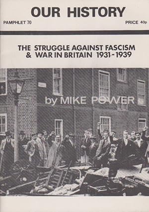 Bild des Verkufers fr Our History; Pamphlet 70: The Struggle Against Fascism & War in Britain 1931-1939. zum Verkauf von Schrmann und Kiewning GbR