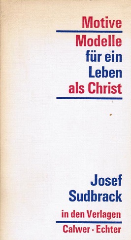 Imagen del vendedor de Motive, Modelle fr ein Leben als Christ. Josef Sudbrack. Mit e. Vorw. von Sigurd Daecke a la venta por Schrmann und Kiewning GbR