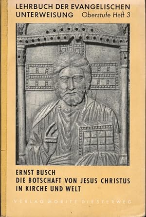 Bild des Verkufers fr Die Botschaft von Jesus Christus : Eine Einfhrung in d. evang. Verstndnis von Hl. Schrift u. Kirche. zum Verkauf von Schrmann und Kiewning GbR