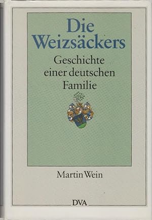 Bild des Verkufers fr Die Weizsckers : Geschichte e. dt. Familie. Martin Wein zum Verkauf von Schrmann und Kiewning GbR