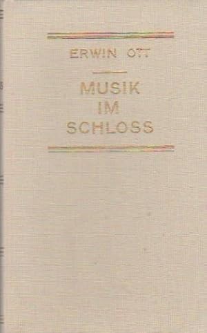 Seller image for Musik im Schloss : Roman. Erwin Ott for sale by Schrmann und Kiewning GbR