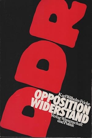 Opposition und Widerstand in der DDR : e. polit. Report. Ein politischer Report