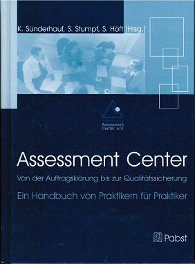 Bild des Verkufers fr Assessment-Center : von der Auftragsklrung bis zur Qualittssicherung ; ein Handbuch von Praktikern fr Praktiker. Hrsg.: Katrin Snderhauf . zum Verkauf von Schrmann und Kiewning GbR