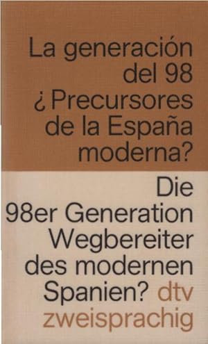 Imagen del vendedor de La generacin del 98 [noventa y ocho] : ¿Precursores de la España moderna? [span.-dt.] = Die 98er [achtundneunziger] Generation. Einf. von Pedro Salinas. Autorenportrts von Eugenio de Nora. Ausw. u. bers. von Erna Brandenberger / dtv ; 9140 : dtv-zweisprachig; Edition Langewiesche-Brandt a la venta por Schrmann und Kiewning GbR