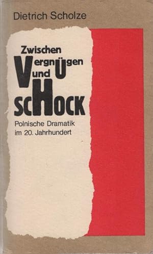 Immagine del venditore per Zwischen Vergngen und Schock : polnische Dramatik im 20. Jahrhundert. Dietrich Scholze venduto da Schrmann und Kiewning GbR