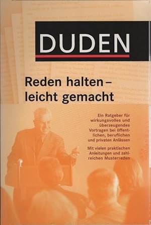 Seller image for Duden, Reden halten - leicht gemacht : ein Ratgeber. hrsg. und bearb. von der Dudenred. in Zusammenarbeit mit Siegfried A. Huth. [Bearb. von Evelyn Knrr. Mitarb. an diesem Bd. Heinz-Joachim Bless .] for sale by Schrmann und Kiewning GbR