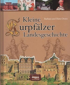 Bild des Verkufers fr Kleine Kurpflzer Landesgeschichte. Barbara und Hans Otzen zum Verkauf von Schrmann und Kiewning GbR