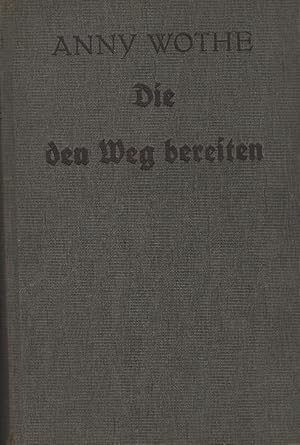 Bild des Verkufers fr Die den Weg bereiten : Roman. zum Verkauf von Schrmann und Kiewning GbR