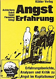 Bild des Verkufers fr Angst, Erfahrung : Erfahrungsberichte, Analysen u. Kritik zu Angst im Kapitalismus. Bernhard Achterberg [u. a.] zum Verkauf von Schrmann und Kiewning GbR