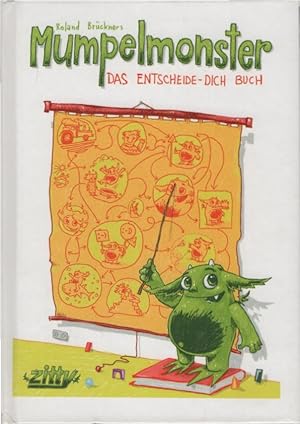 Bild des Verkufers fr Mumpelmonster : das Entscheide-Dich-Buch. [Text und Ill.:] zum Verkauf von Schrmann und Kiewning GbR