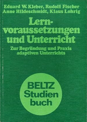 Bild des Verkufers fr Lernvoraussetzungen und Unterricht : zur Begrndung u. Praxis adaptiven Unterrichts. von Eduard W. Kleber . / Beltz-Studienbuch zum Verkauf von Schrmann und Kiewning GbR