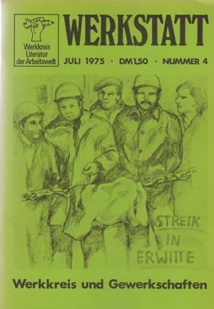 Immagine del venditore per Werkstatt Nr. 4, Juli 1975: Werkkreis und Gewerkschaften Werkkreis Literatur der Arbeitswelt venduto da Schrmann und Kiewning GbR