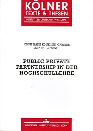 Public Private Partnership in der Hochschullehre. Christiane Konegen-Grenier/Mathias A. Winde / K...