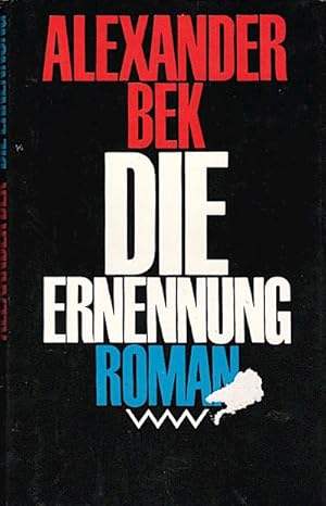 Imagen del vendedor de Die Ernennung : Roman / Alexander Bek. Mit e. Geleitw. von Grigori Baklanow. Aus d. Russ. von Helga Gutsche a la venta por Schrmann und Kiewning GbR