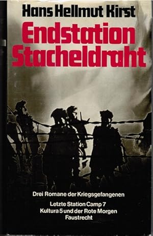 Endstation Stacheldraht : 3 Romane d. Kriegsgefangenen ; e. Trilogie.