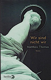 Seller image for Wir sind nicht wir : Roman. Matthew Thomas. Aus dem Engl.von Astrid Becker und Karin Betz for sale by Schrmann und Kiewning GbR