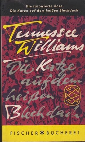 Seller image for Die Katze auf dem heien Blechdach; Die ttowierte Rose; 2 Theaterstcke. Tennesse Williams. [Aus d. Amerik. bertr. v. Hans Sahl ; Berthold Viertel] / Fischer-Bcherei ; 110 for sale by Schrmann und Kiewning GbR