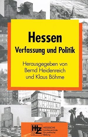 Seller image for Hessen - Verfassung und Politik. hrsg. von Bernd Heidenreich und Klaus Bhme. Mit Beitr. von Eckhart G. Franz . / Schriften zur politischen Landeskunde Hessens ; Bd. 4 for sale by Schrmann und Kiewning GbR