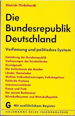 Die Bundesrepublik Deutschland : Verfassung u. polit. System. Dietrich Thränhardt / Goldmanns gel...