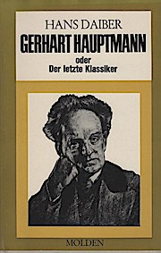 Image du vendeur pour Gerhart Hauptmann oder Der letzte Klassiker. Mit 16 Seiten Kunstdruckbildern. mis en vente par Schrmann und Kiewning GbR