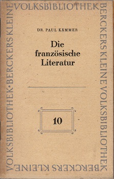 Immagine del venditore per Die franzsische Literatur. Ein berblick (= Berckers kleine Volksbibliothek; 10) venduto da Schrmann und Kiewning GbR