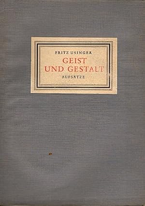 Bild des Verkufers fr Geist und Gestalt : [Aufstze] / Fritz Usinger zum Verkauf von Schrmann und Kiewning GbR