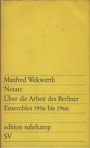 Bild des Verkufers fr Notate : ber die Arbeit d. Berliner Ensembles 1956 bis 1966. Manfred Wekwerth / edition suhrkamp ; 219 zum Verkauf von Schrmann und Kiewning GbR