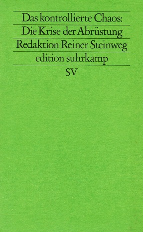 Seller image for Das kontrollierte Chaos: Die Krise der Abrstung. Red. Reiner Steinweg / Edition Suhrkamp ; 1031= N.F., Bd. 31 for sale by Schrmann und Kiewning GbR