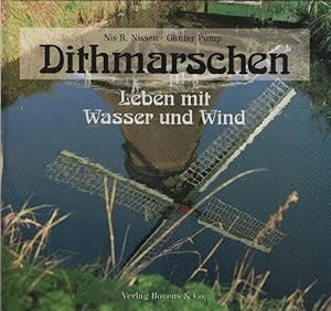 Bild des Verkufers fr Dithmarschen : Leben mit Wasser und Wind. Text: Nis R. Nissen. Fotos: Gnter Pump / Stadtansichten & Landschaftsbilder ; Bd. 3 zum Verkauf von Schrmann und Kiewning GbR