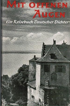 Seller image for Mit offenen Augen : Ein Reisebuch deutscher Dichter. [Hrsg.: Ernst Glaeser. In Verbindung mit d. literarischen Studio "Die Fundgrube"] for sale by Schrmann und Kiewning GbR