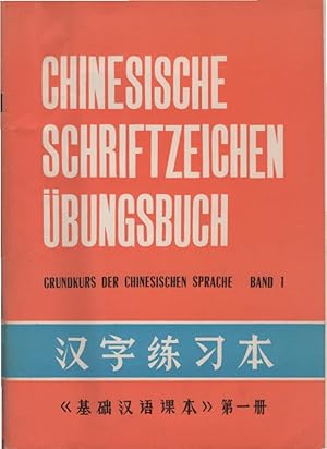 Bild des Verkufers fr Chinesische Schriftzeichen bungsbuch. Grundkurs der chinesischen Sprache; Band 1. Deutsch von Kthe Zhao. zum Verkauf von Schrmann und Kiewning GbR