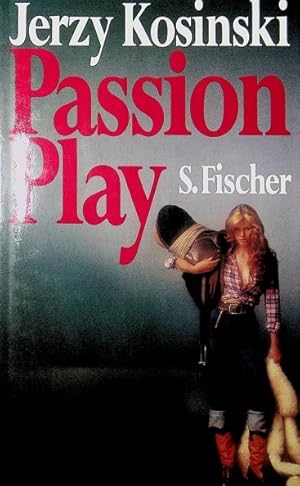 Seller image for Passion play : Roman. Jerzy Kosinski. Aus d. Amerikan. von Manfred Ohl u. Hans Sartorius for sale by Schrmann und Kiewning GbR
