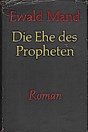Seller image for Die Ehe des Propheten : Roman / Ewald Mand. [Aus d. Amerik. bers. v. Hans Wagner] for sale by Schrmann und Kiewning GbR