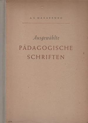 Seller image for Ausgewhlte pdagogische Schriften. A. S. Makarenko. bers.: Friedrich Redlich for sale by Schrmann und Kiewning GbR