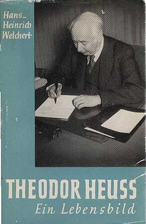 Theodor Heuss : Ein Lebensbild.