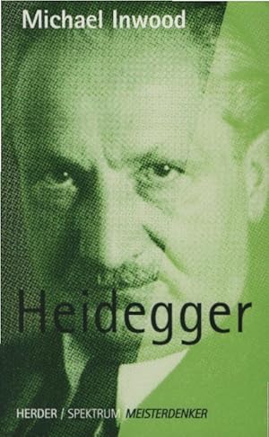 Seller image for Heidegger. Michael Inwood. Aus dem Engl. von David Bernfeld / Herder-Spektrum ; Bd. 4736 : Meisterdenker for sale by Schrmann und Kiewning GbR