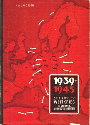 Bild des Verkufers fr 1939 - 1945 : Der Zweite Weltkrieg in Chronik u. Dokumenten. Hans-Adolf Jacobsen. Zeichn.: J. G. Wustmann zum Verkauf von Schrmann und Kiewning GbR