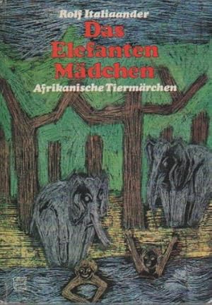 Bild des Verkufers fr Das Elefanten-Mdchen : afrikan. Tiermrchen. Rolf Italiaander. Mit Schabzeichn. von Ole Callsen zum Verkauf von Schrmann und Kiewning GbR