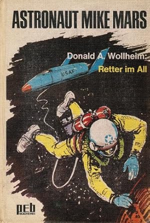 Seller image for Astronaut Mike Mars - Retter im All. Donald A. Wollheim. [Aus d. Amerikan. Dt. bers.: Heinrich Gottwald] / peb-Bcherei for sale by Schrmann und Kiewning GbR