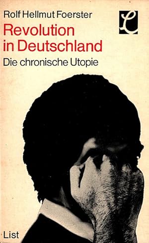 Bild des Verkufers fr Revolution in Deutschland : Die chron. Utopie / Rolf Hellmut Foerster zum Verkauf von Schrmann und Kiewning GbR