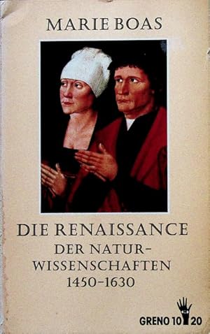 Bild des Verkufers fr Die Renaissance der Naturwissenschaften : 1450 - 1630 ; d. Zeitalter d. Kopernikus. Marie Boas. [bers. von Marlene Trier. Erg. (A.d..) von Theodor A. Knust] / Greno 10, 20 ; 78 zum Verkauf von Schrmann und Kiewning GbR