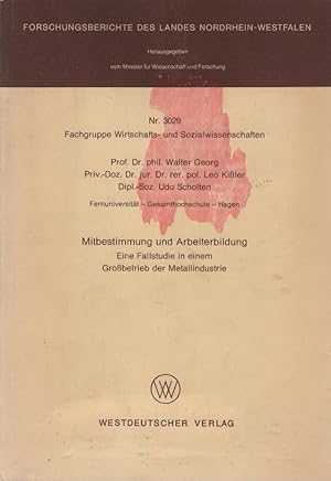 Mitbestimmung und Arbeiterbildung : e. Fallstudie in e. Großbetrieb d. Metallindustrie. Walter Ge...