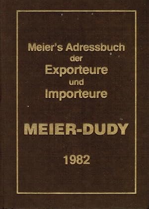 Meier's Adressbuch der Exporteure und Importeure. Meier-Dudy 1982