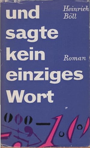 Seller image for Und sagte kein einziges Wort : Roman. Heinrich Bll for sale by Schrmann und Kiewning GbR