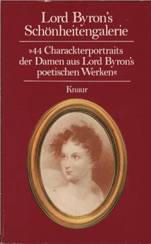 Bild des Verkufers fr Lord Byrons Schnheitengalerie : "44 Charackterportr. d. Damen aus Lord Byrons poet. Werken". Knaur[-Taschenbcher] ; 4204 : Die Exquisiten von Knaur zum Verkauf von Schrmann und Kiewning GbR