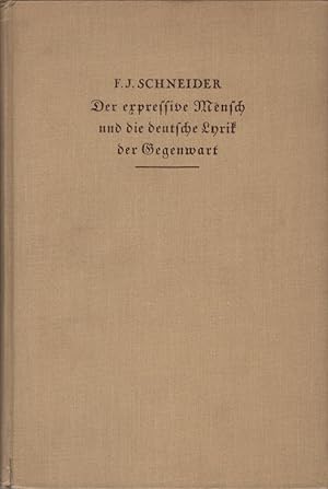 Image du vendeur pour Der expressive Mensch und die deutsche Lyrik der Gegenwart : Geist u. Form moderner Dichtung. Ferdinand Josef Schneider mis en vente par Schrmann und Kiewning GbR