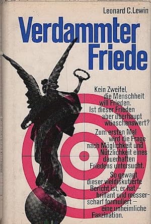 Bild des Verkufers fr Verdammter Friede / Hrsg. von Leonard C. Lewin. [Einzig berecht. bertr. aus d. Amerikan. von Gert Woerner] zum Verkauf von Schrmann und Kiewning GbR