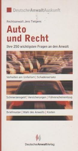 Bild des Verkufers fr Auto und Recht : Ihre 250 wichtigsten Fragen an den Anwalt. von Jens Tietgens / Deutsche Anwaltauskunft zum Verkauf von Schrmann und Kiewning GbR