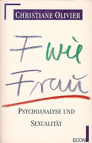 Seller image for F wie Frau : Psychoanalyse und Sexualitt / Christiane Olivier. Dt. von Siegfried Reinke Psychoanalyse und Sexualitt for sale by Schrmann und Kiewning GbR